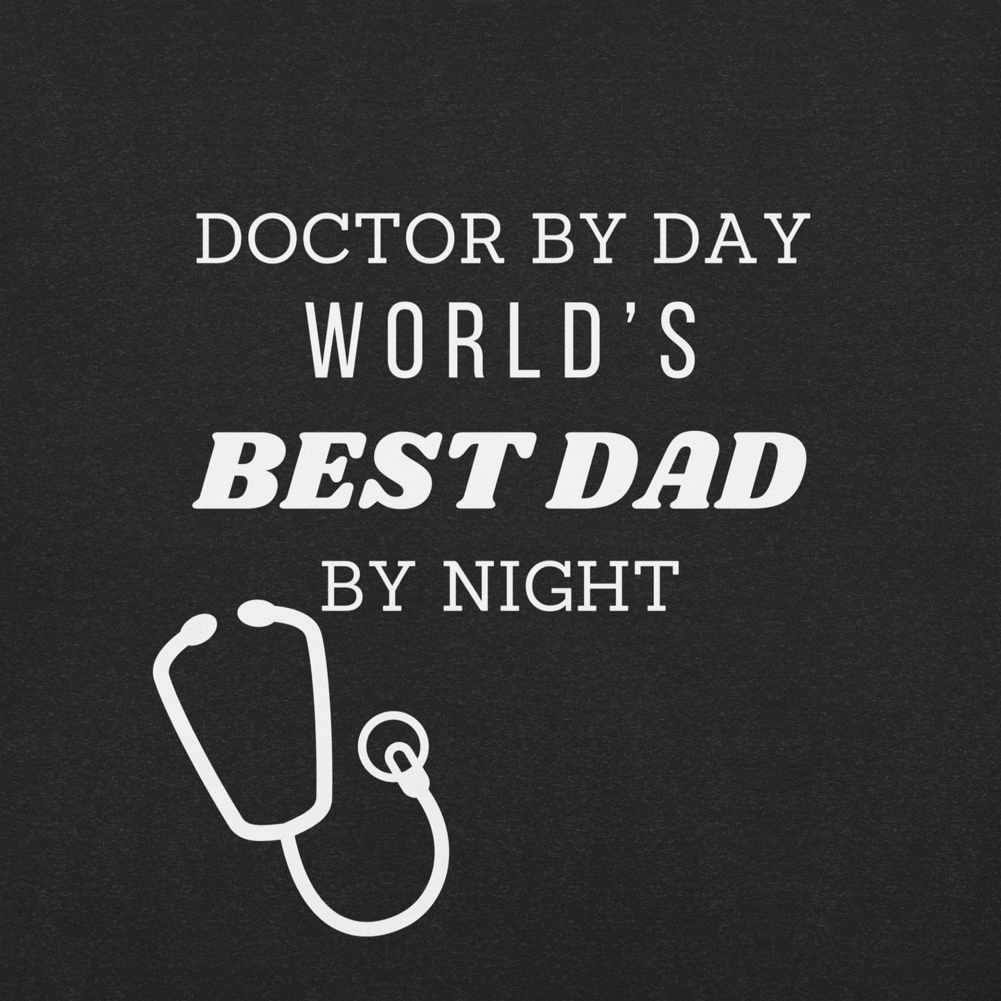 Doctor by day, world's best dad by night Cotton t-shirt